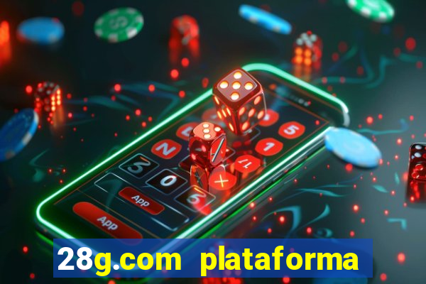28g.com plataforma de jogos